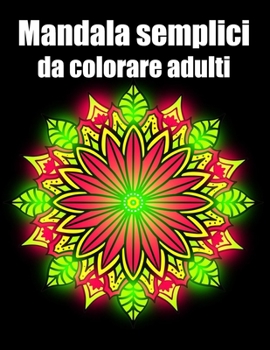 Mandala semplici da colorare adulti: libro 60 mandala fiori grande semplici to complessi da colorare per adulti antistress
