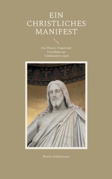 Paperback Ein christliches Manifest: Die Thesen, Fragen und Vorschläge aus "Jahrhunderte nach Luther" [German] Book