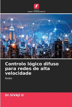 Controlo lógico difuso para redes de alta velocidade (Portuguese Edition)