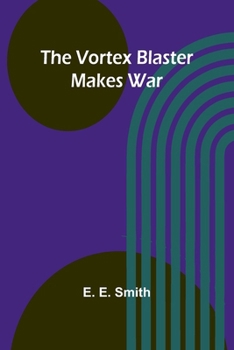 Paperback The vortex blaster makes war Book