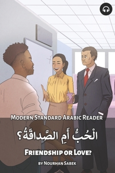 Paperback Friendship or Love? : Modern Standard Arabic Reader (Book 10) Book