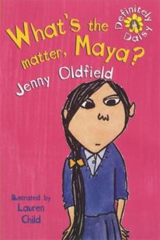 What's the Matter, Maya? (Definitely Daisy Book) - Book  of the Definitely Daisy