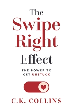 Paperback The Swipe Right Effect: The Power to Get Unstuck Book