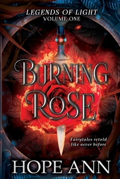 Paperback Burning Rose: Fairy tales retold as you have never heard them before Book