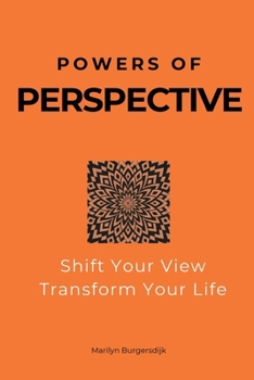 Paperback Powers of Perspective: Shift Your View, Transform Your Life Book