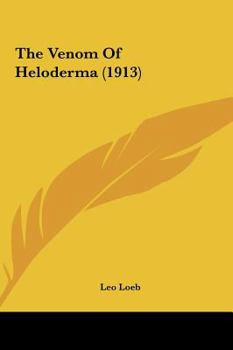 Hardcover The Venom Of Heloderma (1913) Book