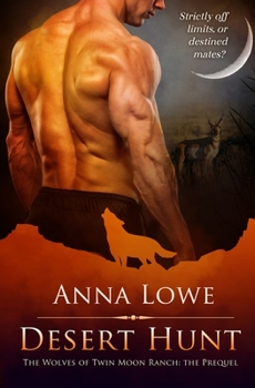 Desert Hunt (The Wolves of Twin Moon Ranch) - Book #0.5 of the Wolves of Twin Moon Ranch