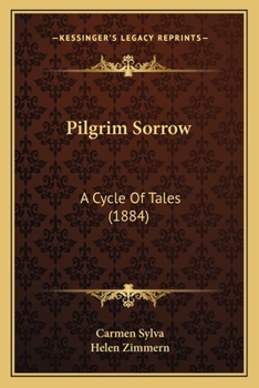 Paperback Pilgrim Sorrow: A Cycle Of Tales (1884) Book