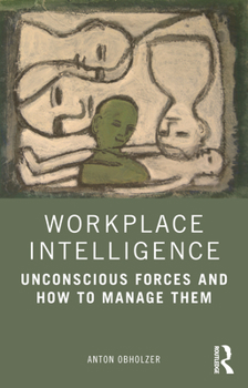 Paperback Workplace Intelligence: Unconscious Forces and How to Manage Them Book