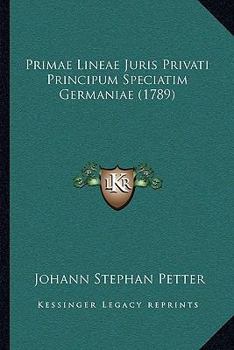 Paperback Primae Lineae Juris Privati Principum Speciatim Germaniae (1789) [Latin] Book
