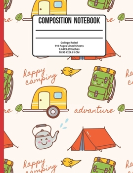 Composition Notebook College Ruled: Camping 110 Pages