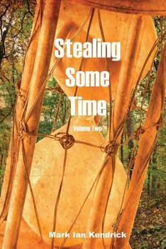 Paperback Stealing Some Time: Volume Two Book