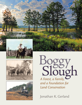 Boggy Slough: A Forest, a Family, and a Foundation for Land Conservation - Book  of the Myrna and David K. Langford Books on Working Lands