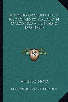 Paperback Vittorio Emanuele II E Il Risorgimento Italiano 14 Marzo 1820 A 9 Gennaio 1878 (1894) [Italian] Book