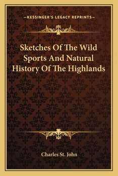 Paperback Sketches Of The Wild Sports And Natural History Of The Highlands Book