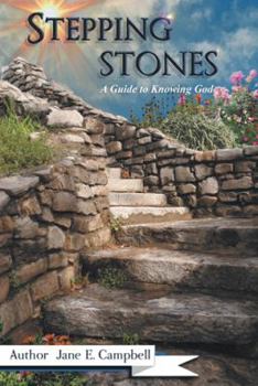 Hardcover Stepping Stones: A Guide to Knowing God Book