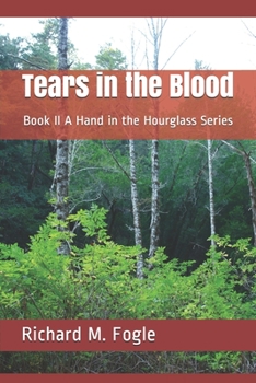 Tears in the Blood: Book II A Hand in the Hourglass Series - Book #2 of the A Hand in the Hourglass