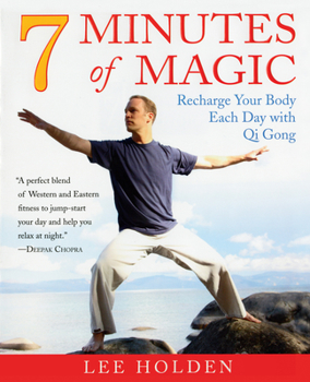 Paperback 7 Minutes of Magic: Recharge Your Body Each Day with Qi Gong Book