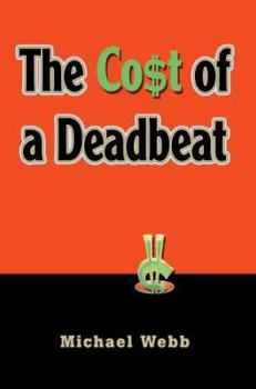 Paperback The Cost of a Deadbeat Book