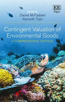 Hardcover Contingent Valuation of Environmental Goods: A Comprehensive Critique Book