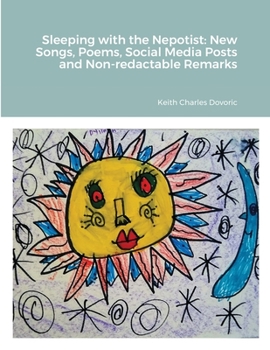 Paperback Sleeping with the Nepotist: New Songs, Poems, Social Media Posts and Non-redactable Remarks Book