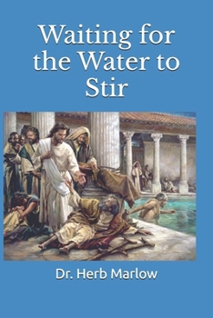 Paperback Waiting for the Water to Stir: Living with the Holy Spirit Book