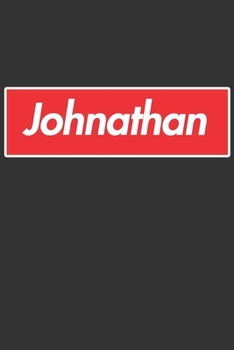 Johnathan: Johnathan Planner Calendar Notebook Journal, Personal Named Firstname Or Surname For Someone Called Johnathan For Christmas Or Birthdays ... Personolised Custom Name Gift For Johnathan