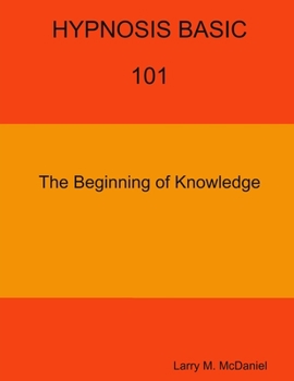 Paperback HYPNOSIS BASIC -101 - The Beginning of Knowledge Book