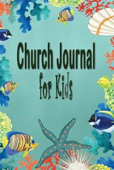 Church Journal For Kids: Underwater World | 6x9 inch | Sermon Notes Journal and Church Activity Books For Kids | Journal, Draw, Doodle and Learn About The Bible
