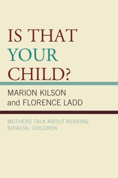 Paperback Is That Your Child?: Mothers Talk about Rearing Biracial Children Book