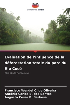 Évaluation de l'influence de la déforestation totale du parc du Rio Cocó (French Edition)