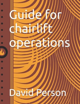 Paperback Guide for chairlift operations Book