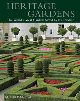Hardcover Heritage Gardens: The World's Great Gardens Saved by Restoration Book
