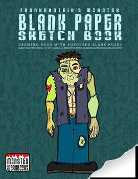 Frankenstein's Monster - Blank Paper Sketch Book - Drawing book with bordered pa: Large Format Art Journal - Approx A4 - Drawings, illustrations and n