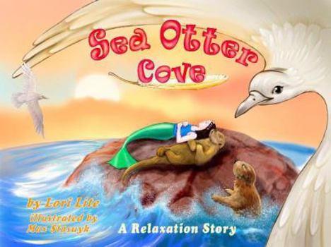 Hardcover Sea Otter Cove: A Stress Management Story for Children Introducing Diaphragmatic Breathing to Lower Anxiety and Control Anger, Book