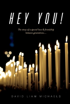 Hardcover Hey You!: The Story of a Special Love & Friendship Between Generations... Book