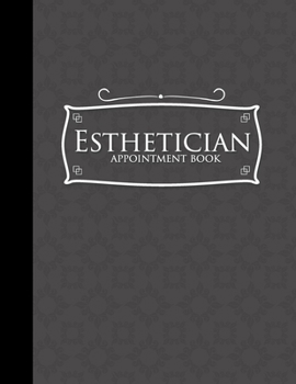 Paperback Esthetician Appointment Book: 4 Columns Appointment Note, At A Glance Appointment Book, Large Appointment Book, Grey Cover Book