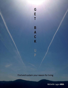 Hardcover Get Back Up: Find and Sustain Your Reason for Living Book