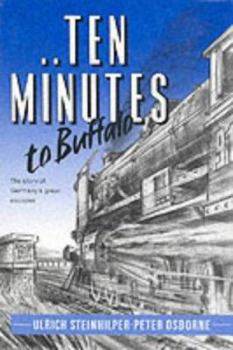 Hardcover Ten Minutes to Buffalo: The Story of Germany's Great Escaper Book