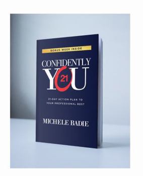 Paperback Confidently You: 21-Day Action Plan to Your Professional Best Book