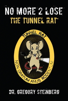 Paperback No More 2 Lose: The Tunnel Rat Book