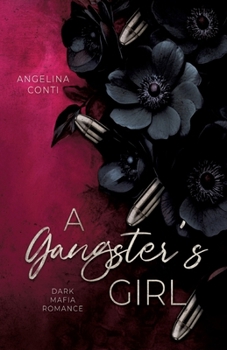 A Gangster's Girl: (Dark Mafia Romance) (German Edition)