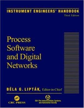 Hardcover Instrument Engineers' Handbook, Third Edition: Process Software and Digital Networks Book