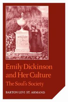 Emily Dickinson and Her Culture: The Soul's Society (Cambridge Studies in American Literature and Culture)