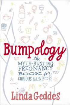 Paperback Bumpology: The Myth-Busting Pregnancy Book for Curious Parents-To-Be Book