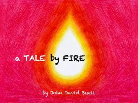 Paperback A Tale by Fire: a meditative picture book