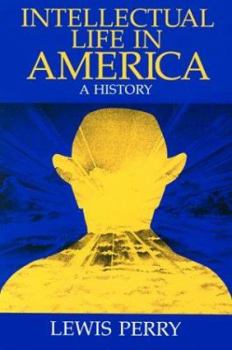 Paperback Intellectual Life in America: A History Book