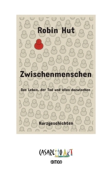 Paperback Zwischenmenschen: Das Leben, der Tod und alles dazwischen [German] Book