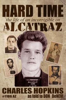 Paperback Hard Time: The Life of an Incorrigible on Alcatraz Book