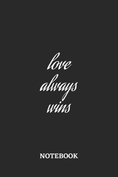 Love Always Wins Notebook: 6x9 inches - 110 dotgrid pages • Greatest Believe Justice Faith Journal • Gift, Present Idea